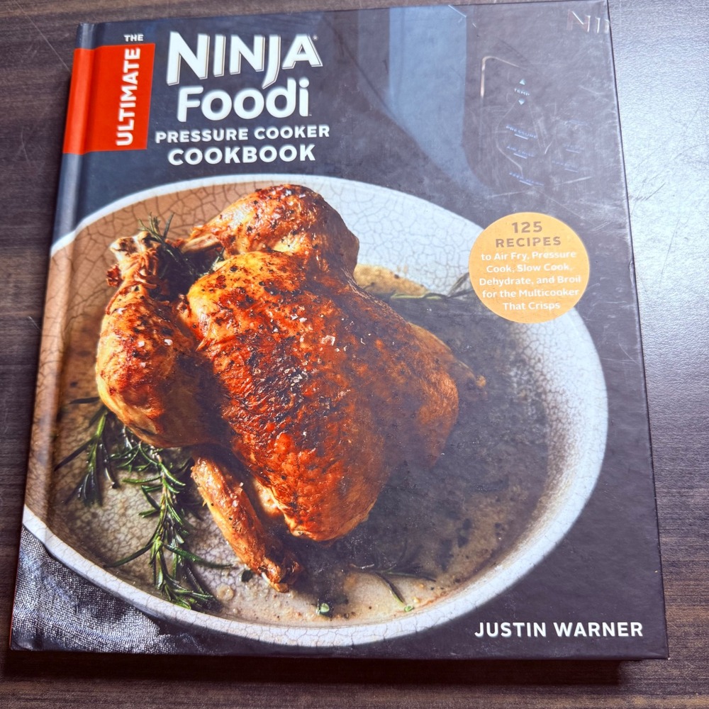 The Ultimate Ninja Foodi Pressure Cooker Cookbook Justin Warner 125 Recipes